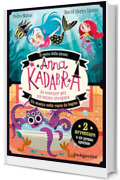 Anna Kadabra. Avventure per un'estate stregata