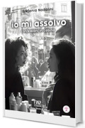 IO MI ASSOLVO - Confessioni in cabina