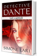 Detective Dante - Vizi capitali