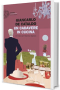 Un cadavere in cucina: Un caso per Manrico Spinori (I casi di Manrico Spinori Vol. 6)