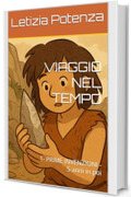 VIAGGIO NEL TEMPO: 1- PRIME INVENZIONI - 5 anni in poi (Invenzioni nella storia)