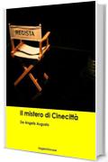 De Angelis Augusto. Il mistero di Cinecitt&agrave; (Leggere Giovane Gialli)