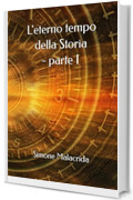 L'eterno tempo della Storia - parte I