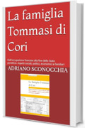 La famiglia Tommasi di Cori: Dall'occupazione francese alla fine dello Stato pontificio. Aspetti sociali, politici, economici e familiari