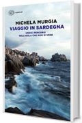 Viaggio in Sardegna: Undici percorsi nell'isola che non si vede (Super ET)