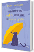 Volevo essere una stella, invece sono un ombrello giallo