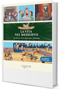 La vita nel medioevo: Libro per bambini con contenuti e attivit&agrave; extra (PAZZI PER LA STORIA Vol. 9)