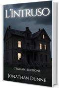 L'Intruso (Italian Edition): Un romanzo di Old Castle (Le Cronache di Old Castle)