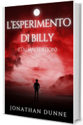 L&rsquo;Esperimento di Billy (Italian Edition): Un romanzo di Old Castle (Le Cronache di Old Castle)