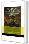 "Dal Fuoco alla Cortina &ndash; 1945-1953: Dalla Guerra Mondiale alla Guerra Fredda",