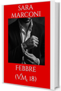 Febbre (V.M. 18)