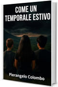 COME UN TEMPORALE ESTIVO