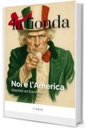 La Fionda 1 2025 - Noi e l'America: Atlantisti ed Eurofanatici