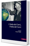 L&rsquo;Italia dei Cervi, l&rsquo;Italia del Cervi