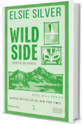 Wild Side. Spirito selvaggio (Rose Hill Series Vol. 3)