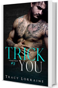 Trick You (Tatuaggi Ribelli Vol. 2)