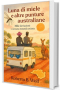 Luna di miele e altre punture australiane - Mille deviazioni e nessuna mutanda asciutta (Le avventure di Martino and Company Vol. 10)