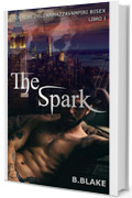 The Spark: Cronache dell&rsquo;Ammazzavampiri Bisex (Vol.1) (Cronache dell'Ammazzavampiri Bisex)