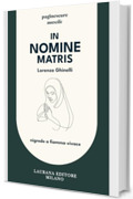 In nomine matris: Nigredo a fiamma vivace (Paginescure Vol. 2)