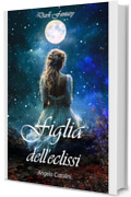 Figlia dell'eclissi : Dark Fantasy (Gli Harrington Vol. 2)