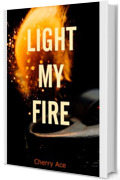 Light my fire (Racconti M/M)