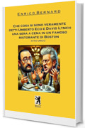 Che cosa si sono veramente detti Umberto Eco e David Lynch una sera a cena in un famoso ristorante di Boston: Atto unico