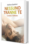 Nessuno Tranne Te: Cordelia & Raffaele