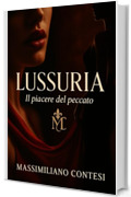 LUSSURIA: Il piacere del peccato
