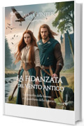 La Fidanzata del Vento Antico: La prescelta delle foreste e il guardiano della frontiera (Tra l&rsquo;Onore e la Lealt&agrave; Vol. 5)