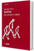 Sette: (un set per 7 video) (i miosot&igrave;s Vol. 8)