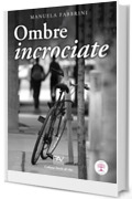 OMBRE INCROCIATE