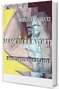 MASCHERE E VOLTI - INTROSPEZIONI CREATIVE