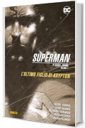 Superman di Geoff Johns - Volume 1: L&rsquo;ultimo figlio di Krypton