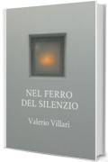 Nel ferro del silenzio