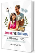 Amore VS Guerra a Radio Kallisto