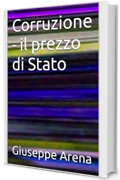 Corruzione - il prezzo di Stato