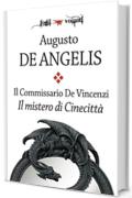 Il commissario De Vincenzi. Il mistero di Cinecitt&agrave; (Fogli volanti)