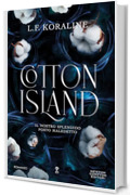 Cotton Island. Il nostro splendido posto maledetto