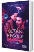 Oltre le regole. Marked Men (The Tattoo Series Vol. 1)