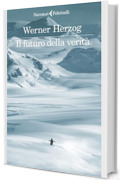 Il futuro della verit&agrave;