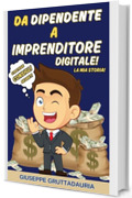 Da dipendente a imprenditore digitale