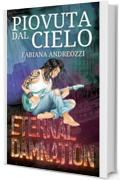 Piovuta dal cielo: Eternal Damnation