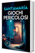 Giochi pericolosi: "Un thriller psicologico di sparizioni e inganni: Un'indagine mozzafiato della serie Toni Gal&aacute;n (Vol. 3)