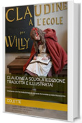 CLAUDINE A SCUOLA (Edizione Tradotta e Illustrata): Il romanzo che ha rivoluzionato lo sguardo femminile a inizio Novecento