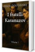 I fratelli Karamazov: Volume 1