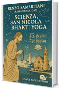 Scienza, San Nicola e Bhakti Yoga (Snail's Pace Edition)