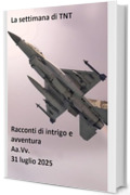 La settimana di TNT (centoventisettesimo numero): racconti di intrigo e avventura
