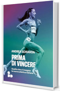 Prima di vincere: Quello che ci insegna la nuova atletica italiana