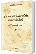 Le nuove interviste improbabili : 600 parole con...