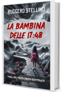 La Bambina delle 17:48: Un mistero che sfida il tempo in un'atmosfera da brivido tra le montagne italiane (Thriller Soprannaturale)
